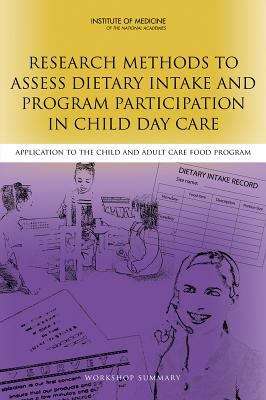 Research Methods to Assess Dietary Intake and Program Participation in Child Day Care: Workshop Summary