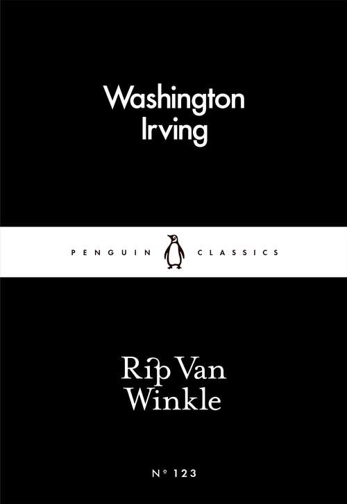 Book cover of Rip Van Winkle (Penguin Little Black Classics)