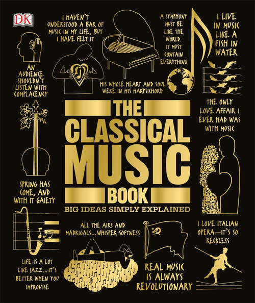 Book cover of The Classical Music Book: Big Ideas Simply Explained (DK Big Ideas)
