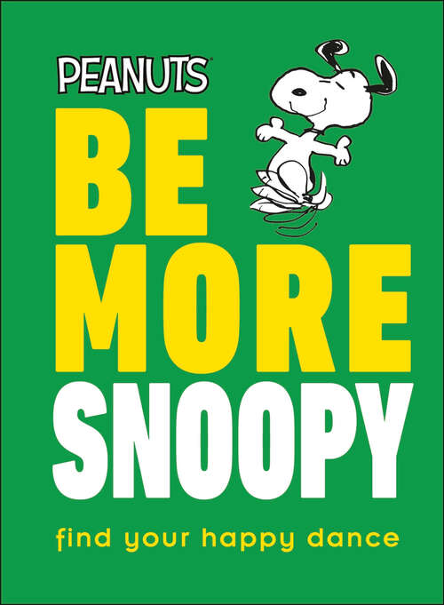 Book cover of Peanuts Be More Snoopy (Be More Ser.)