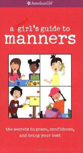 Book cover of A Smart Girl's Guide to Manners: The Secrets to Grace, Confidence, and Being Your Best