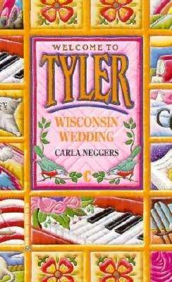 Book cover of Wisconsin Wedding (Tyler, Book # #3)