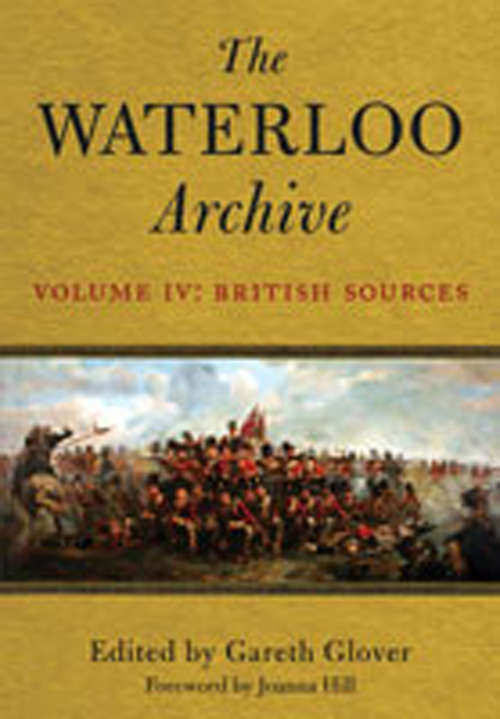Book cover of Waterloo Battlefield Guide: The British Sources (The Waterloo Archive #4)