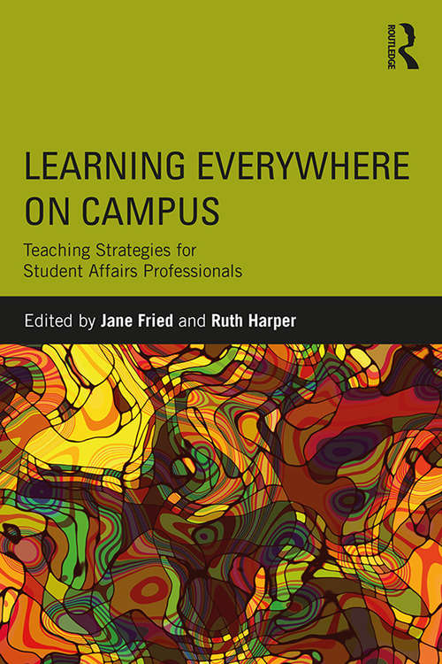 Learning Everywhere on Campus: Teaching Strategies for Student Affairs Professionals