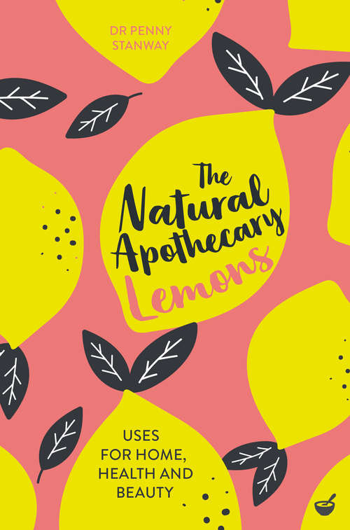 Book cover of The Natural Apothecary: Tips for Home, Health and Beauty
