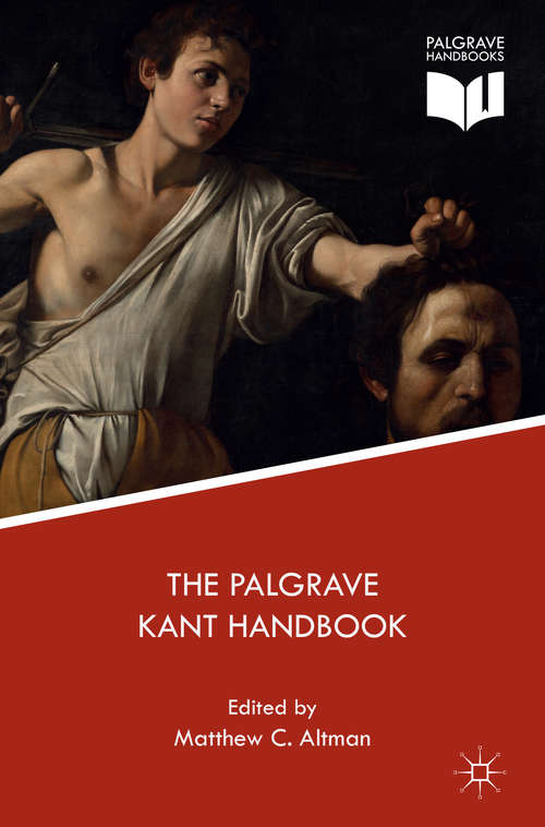 Book cover of The Palgrave Kant Handbook (Palgrave Handbooks In German Idealism Ser.)