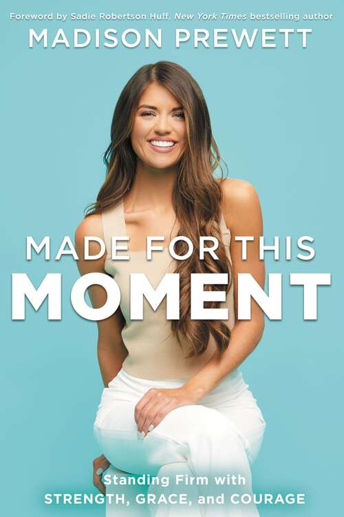 Book cover of Made for This Moment: Standing Firm with Strength, Grace, and Courage
