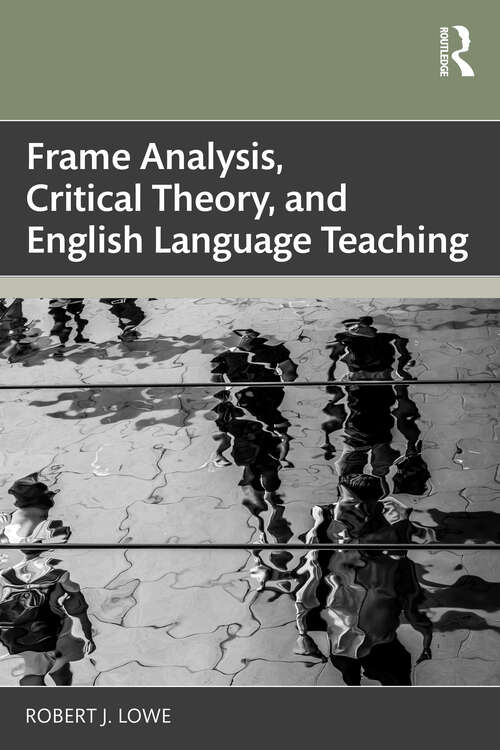 Book cover of Frame Analysis, Critical Theory, and English Language Teaching (1)