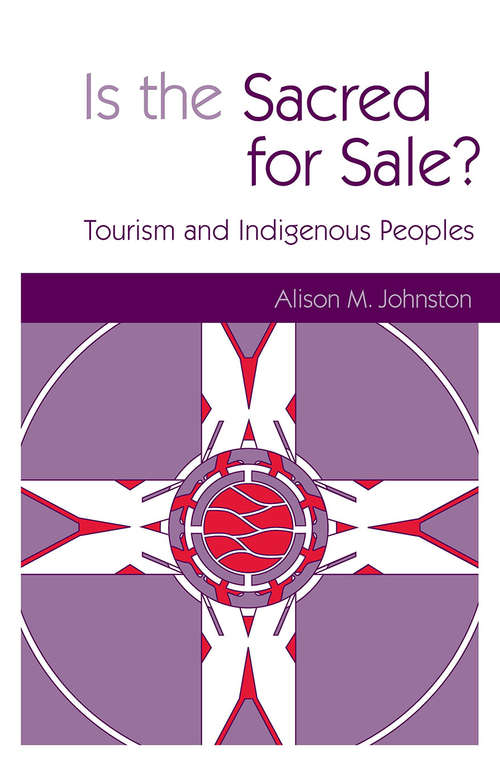 Book cover of Is the Sacred for Sale: Tourism and Indigenous Peoples