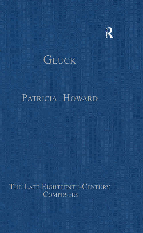Gluck: An Eighteenth-century Portrait In Letters And Documents (The\late Eighteenth-century Composers Ser.)