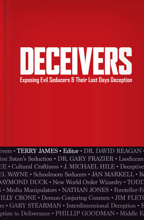 Book cover of Deceivers: Exposing Evil Seducers & Their Last Days Deception