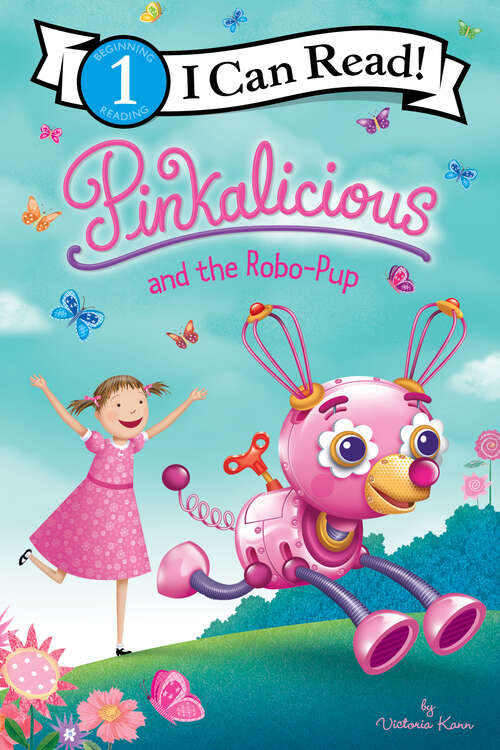 Book cover of Pinkalicious and the Robo-Pup (I Can Read Level 1)