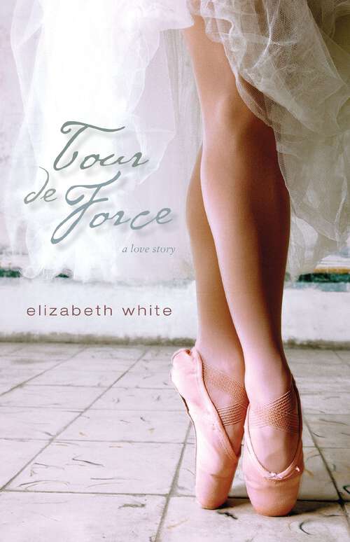 Book cover of Tour de Force: A Novel