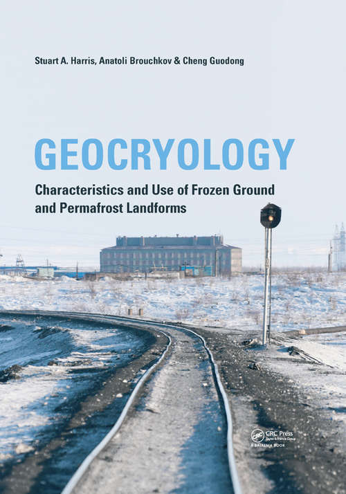 Geocryology: Characteristics and Use of Frozen Ground and Permafrost Landforms