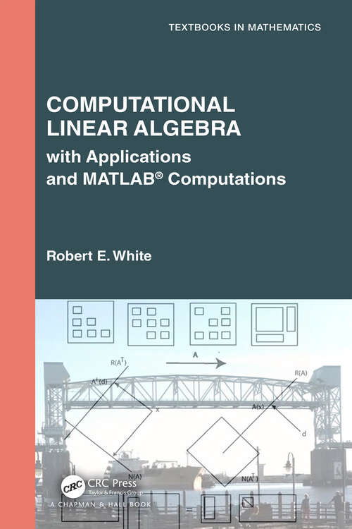 Book cover of Computational Linear Algebra: with Applications and MATLAB® Computations (Textbooks in Mathematics)