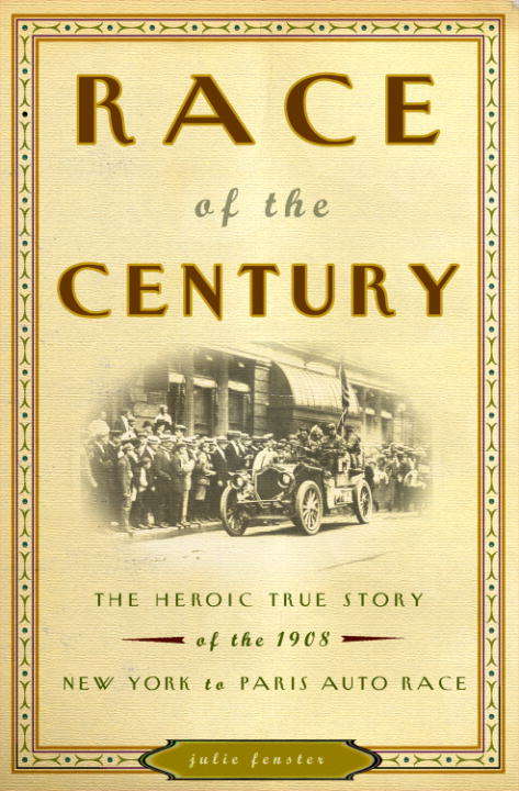 Book cover of Race of the Century: The Heroic True Story of the 1908 New York to Paris Auto Race