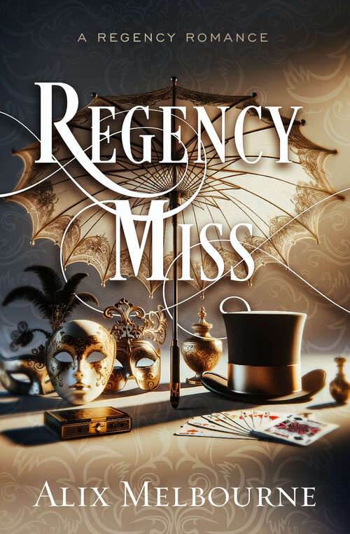 Book cover of Regency Miss: A Regency Romance