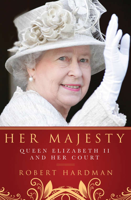 Book cover of Her Majesty: Queen Elizabeth II and Her Court