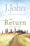The Return: Grace And The Prodigal (The\hunter Chronicles Ser. #1)