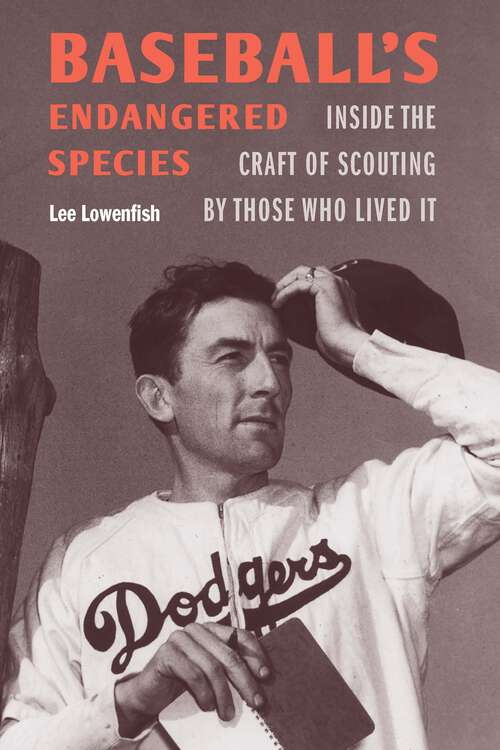 Book cover of Baseball's Endangered Species: Inside the Craft of Scouting by Those Who Lived It