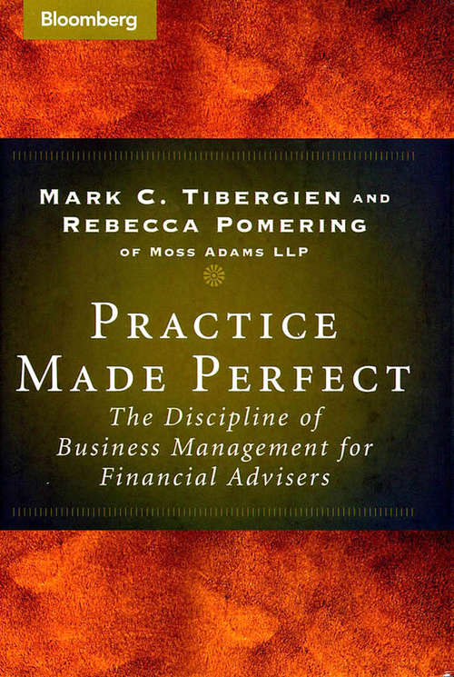 Practice Made Perfect: The Discipline of Business Management for Financial Advisers (Bloomberg Financial Ser. #141)