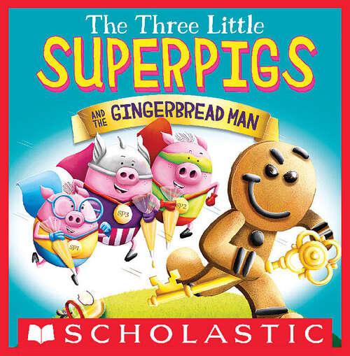 Book cover of The Three Little Superpigs and the Gingerbread Man