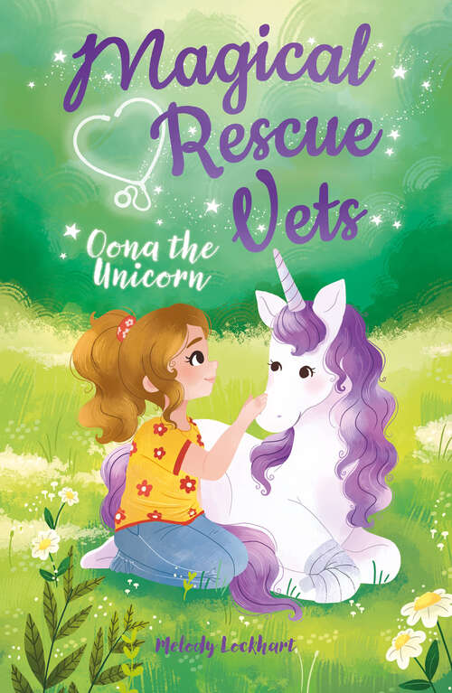 Book cover of Magical Rescue Vets: Oona the Unicorn (Magical Rescue Vets #1)