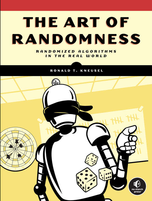 Book cover of The Art of Randomness: Randomized Algorithms in the Real World