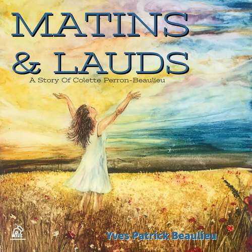 Book cover of Matins And Lauds: A story of Colette Perron