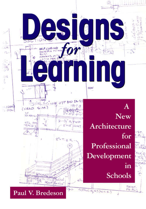 Book cover of Designs for Learning: A New Architecture for Professional Development in Schools