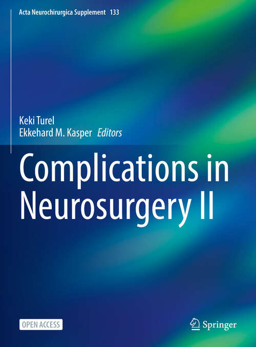Book cover of Complications in Neurosurgery II (Acta Neurochirurgica Supplement #133)