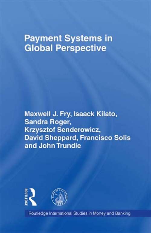 Payment Systems in Global Perspective (Routledge International Studies In Money And Banking)