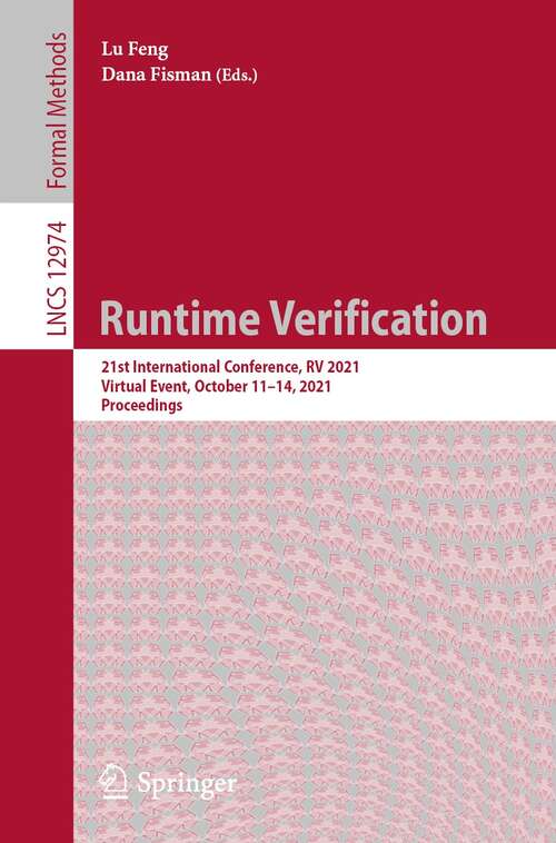 Runtime Verification: 21st International Conference, RV 2021, Virtual Event, October 11–14, 2021, Proceedings (Lecture Notes in Computer Science #12974)