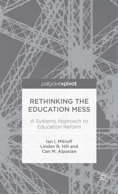 Rethinking the Education Mess: A Systems Approach to Education Reform