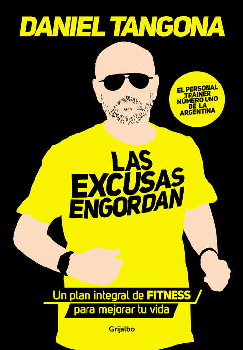 Book cover of Las excusas engordan: Un plan integral de fitness para mejorar tu vida