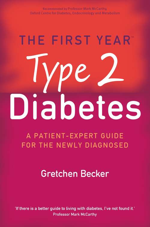 Book cover of The First Year: Type 2 Diabetes: A Patient-Expert Guide for the Newly Diagnosed (Marlowe Diabetes Library)