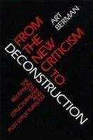 Book cover of From the New Criticism to Deconstruction: The Reception of Structuralism and Post-structuralism