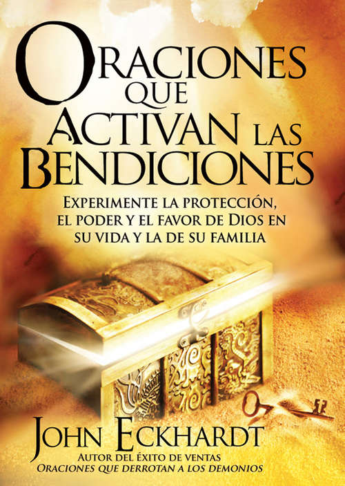 Book cover of Oraciones Que Activan las Bendiciones: Experimente la protección, el poder y el favor de Dios en su vida y la de su familia