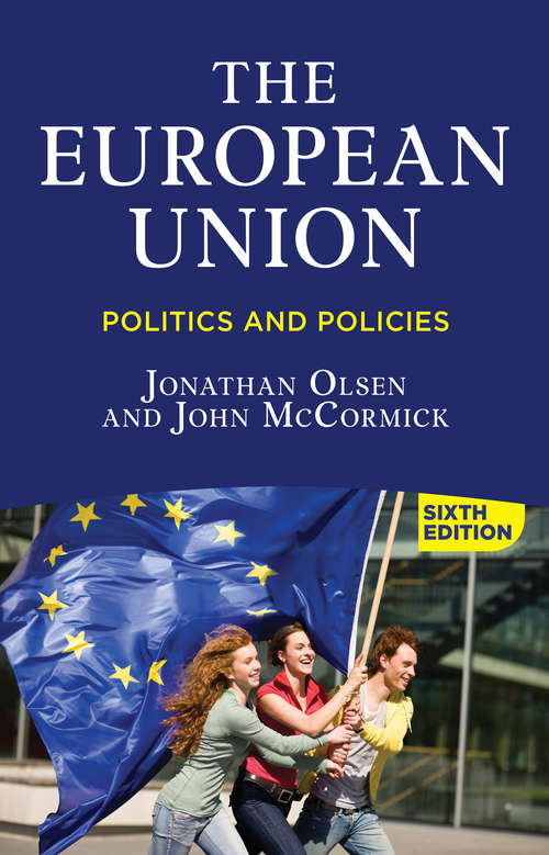 Book cover of The European Union: Politics and Policies