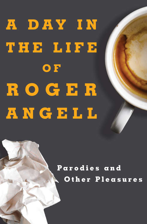 Book cover of A Day in the Life of Roger Angell