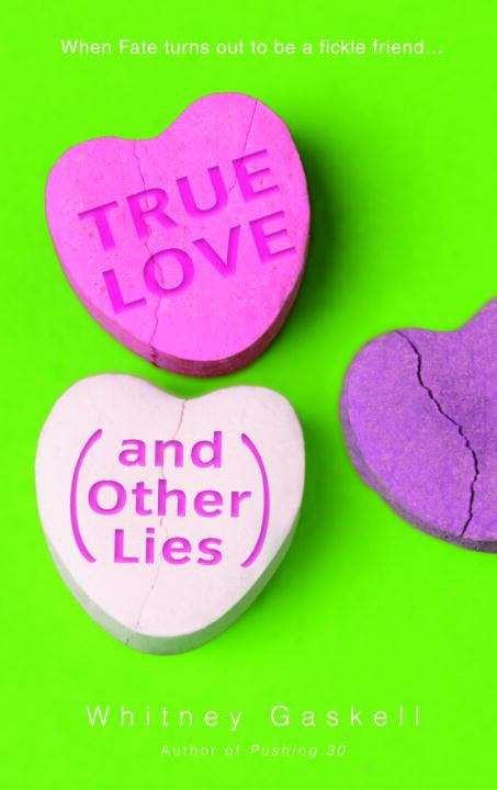 Book cover of True Love (and Other Lies)