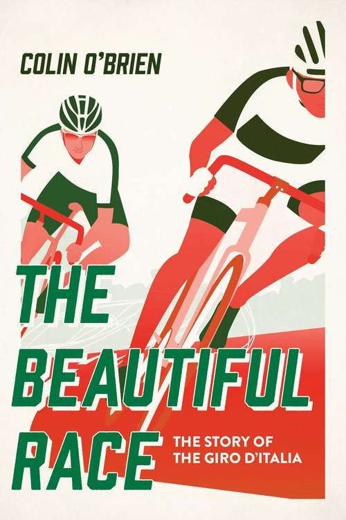 Book cover of The Beautiful Race: The Story Of The Giro D'italia