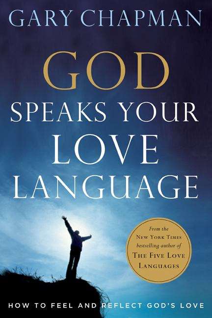 Book cover of God Speaks Your Love Language: How To Feel And Reflect God's Love