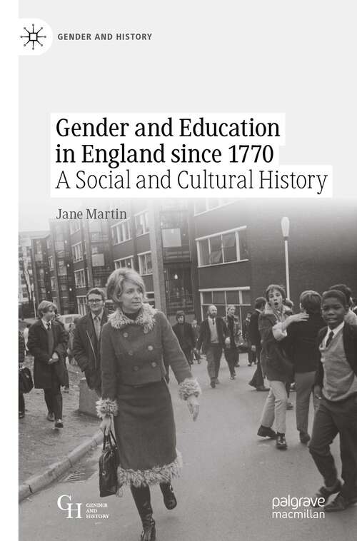 Gender and Education in England since 1770: A Social and Cultural History (Gender and History)