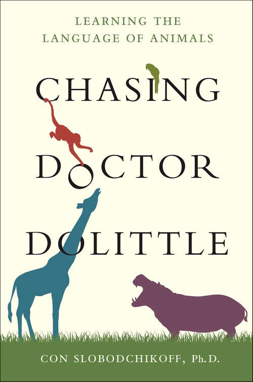Book cover of Chasing Doctor Dolittle: Learning the Language of Animals