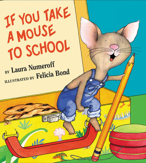 Book cover of If You Take a Mouse to School (If You Give...)