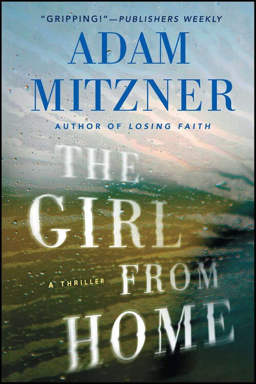 Book cover of The Girl From Home: A Thriller