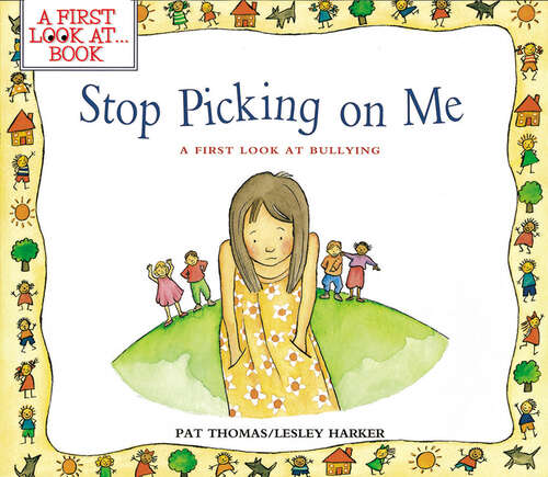 Stop Picking on Me!: A First Look at Bullying (A First Look at…Series)
