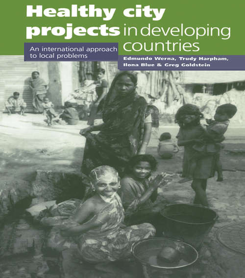 Book cover of Healthy City Projects in Developing Countries: An International Approach to Local Problems