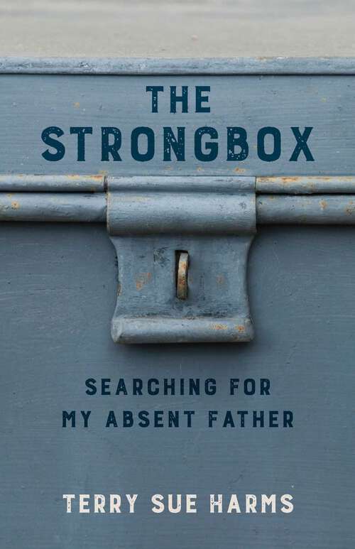 Book cover of The Strongbox: Searching for My Absent Father